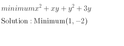 The minimum x^2+xy+y^2+3y is Minimum(1,-2)